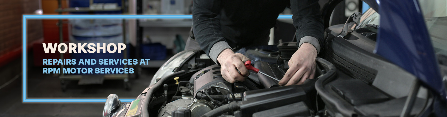 Repairs and Servicing at RPM Motor Services, Scunthorpe